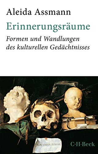 Erinnerungsräume: Formen und Wandlungen des kulturellen Gedächtnisses von Beck C. H.